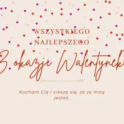 Walentynkowe życzenia wierszyki: "Wszystkiego Najlepszego z okazji Walentynek! Kocham Cię i cieszę się, że ze mną jesteś.