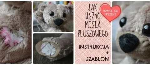 Jak zrobić strój pluszowego misia dla dziecka - proste instrukcje krok po kroku