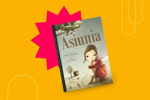 Okładka książki "Asiunia" Joanny Papuzińskiej, idealna lektura dla klasy 6. Ilustracja przedstawia dziewczynkę i samolot.