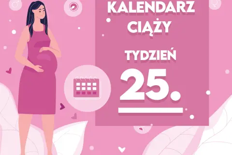 Kobieta w 25 tygodniu ciąży, z brzuszkiem. Obok kalendarz i napis "KALENDARZ CIĄŻY TYDZIEŃ 25.".