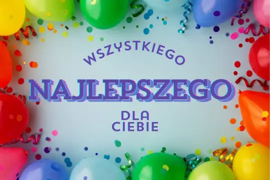 Kolorowe balony i konfetti tworzą radosną oprawę dla życzeń urodzinowych dla dziewczynki: "Wszystkiego najlepszego dla Ciebie!".